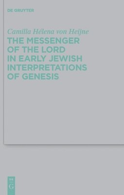 bokomslag Messenger of the Lord in Early Jewish Interpretations of Genesis