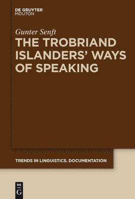 The Trobriand Islanders' Ways of Speaking 1