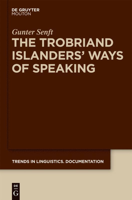 Gunter Senft - Trobriand Islanders' Ways of Speaking, Inbunden