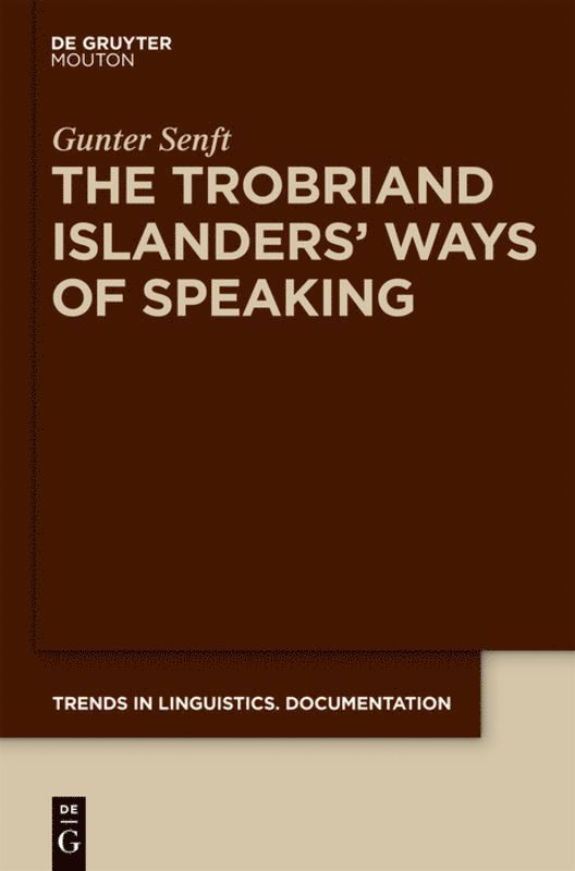 The Trobriand Islanders' Ways of Speaking 1