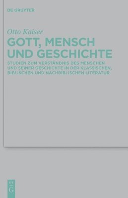 Otto Kaiser - Gott, Mensch und Geschichte, Inbunden
