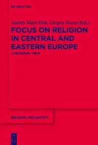bokomslag Focus on Religion in Central and Eastern Europe
