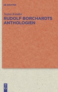 bokomslag Rudolf Borchardts Anthologien
