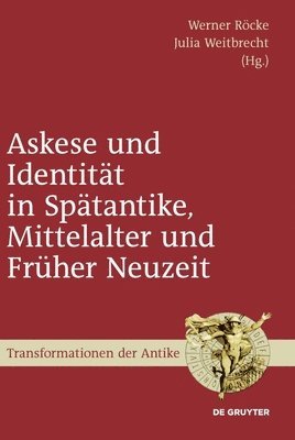 Werner Röcke, Julia Weitbrecht - Askese und Identität in Spätantike, Mittelalter und Früher Neuzeit, Inbunden