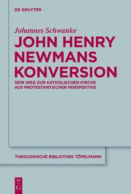 John Henry Newmans Konversion 1