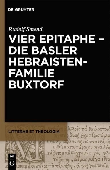 Rudolf Smend - Vier Epitaphe - die Basler Hebraistenfamilie Buxtorf, Inbunden