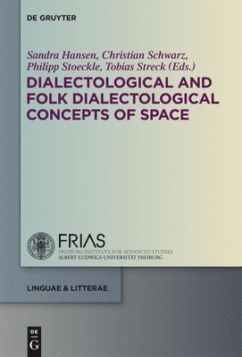 Sandra Hansen, Christian Schwarz, Philipp Stoeckle, Tobias Streck - Dialectological and Folk Dialectological Concepts of Space, Inbunden