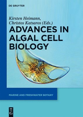 Kirsten Heimann, Christos Katsaros - Advances in Algal Cell Biology, Inbunden