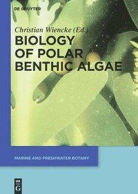 bokomslag Biology of Polar Benthic Algae
