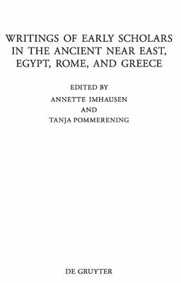 Writings of Early Scholars in the Ancient Near East, Egypt, Rome, and Greece 1