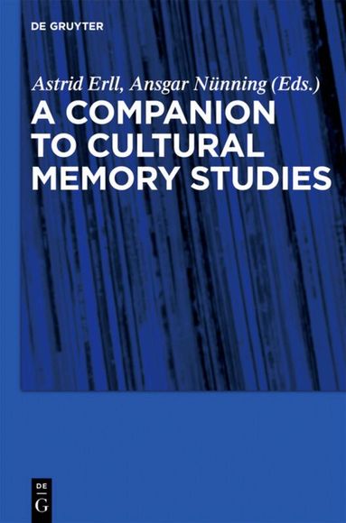 Astrid Erll, Ansgar Nünning - Companion to Cultural Memory Studies, Häftad