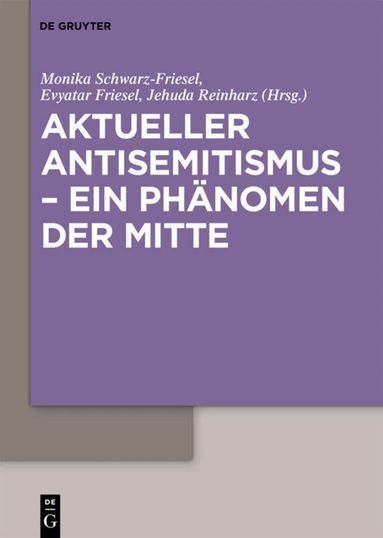 Monika Schwarz-Friesel, Evyatar Friesel, Jehuda Reinharz - Aktueller Antisemitismus – ein Phänomen der Mitte, Inbunden