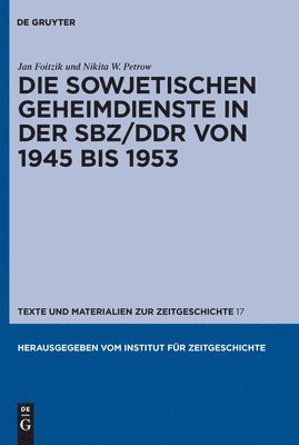 Die Sowjetischen Geheimdienste in Der Sbz/DDR Von 1945 Bis 1953