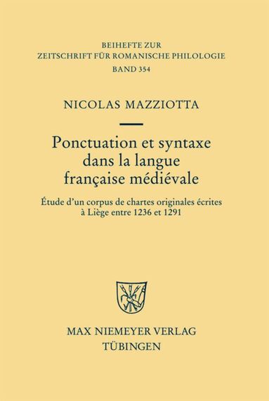 Nicolas Mazziotta - Ponctuation et syntaxe dans la langue française médiévale, Inbunden