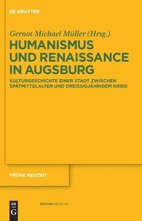 bokomslag Humanismus und Renaissance in Augsburg