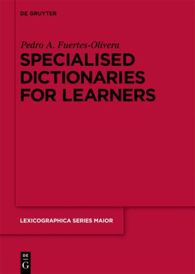 Pedro A. Fuertes-Olivera - Specialised Dictionaries for Learners, Inbunden