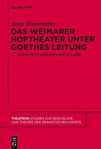 bokomslag Das Weimarer Hoftheater unter Goethes Leitung