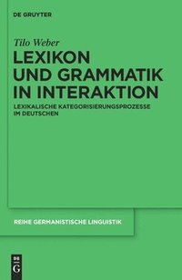 bokomslag Lexikon und Grammatik in Interaktion
