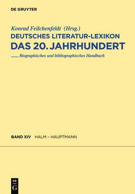 Deutsches Literatur-Lexikon. Das 20. Jahrhundert, Band 14, Halm - Hauptmann 1