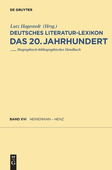 Wilhelm Kosch, Lutz Hagestedt - Deutsches Literatur-Lexikon. Das 20. Jahrhundert, Band 16, Heinemann - Henz, Inbunden