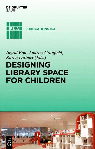 Ingrid Bon, Andrew Cranfield, Karen Latimer - Designing Library Space for Children, Inbunden