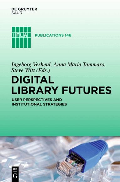 Ingeborg Verheul, Anna Maria Tammaro, Steve Witt - Digital Library Futures, Inbunden