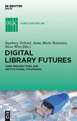 Ingeborg Verheul, Anna Maria Tammaro, Steve Witt - Digital Library Futures, Inbunden