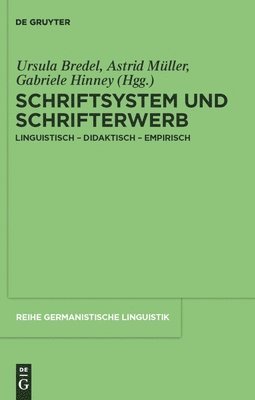 Ursula Bredel, Astrid Müller, Gabriele Hinney - Schriftsystem und Schrifterwerb, Inbunden