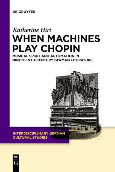 Katherine Hirt - When Machines Play Chopin, Inbunden