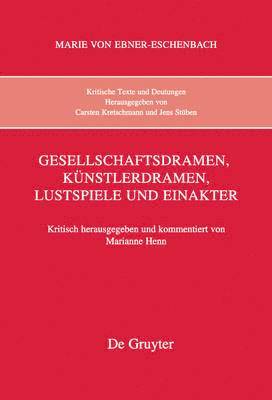 bokomslag Kritische Texte und Deutungen, Band 7, Gesellschaftsdramen, Kunstlerdramen, Lustspiele und Einakter