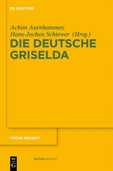 Achim Aurnhammer, Hans-Jochen Schiewer - Die deutsche Griselda, Inbunden