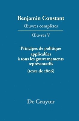 Benjamin Constant - Principes de politique applicables à tous les gouvernements représentatifs, Inbunden