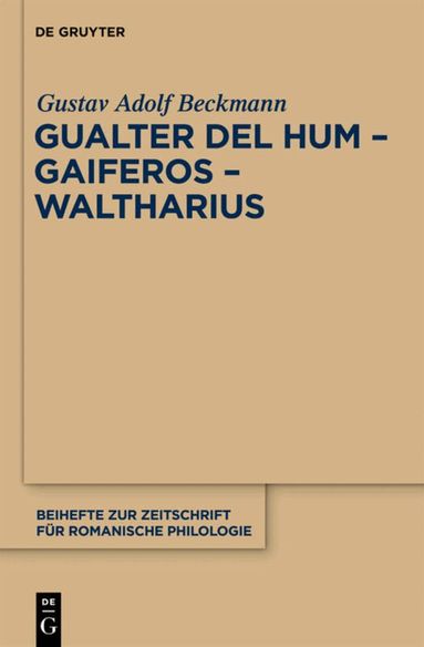 Gustav Adolf Beckmann - Gualter del Hum – Gaiferos – Waltharius, Inbunden