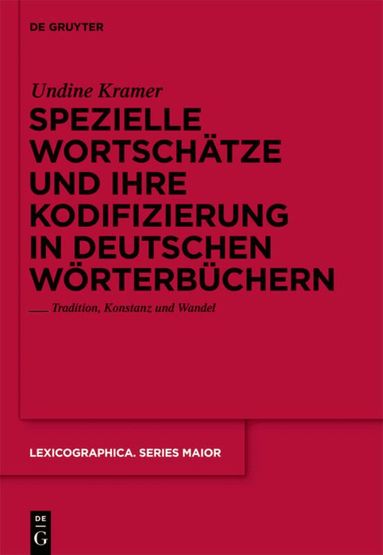 Undine Kramer - Spezielle Wortschätze und ihre Kodifizierung in deutschen Wörterbüchern, Inbunden