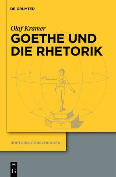 Olaf Kramer - Goethe und die Rhetorik, Inbunden