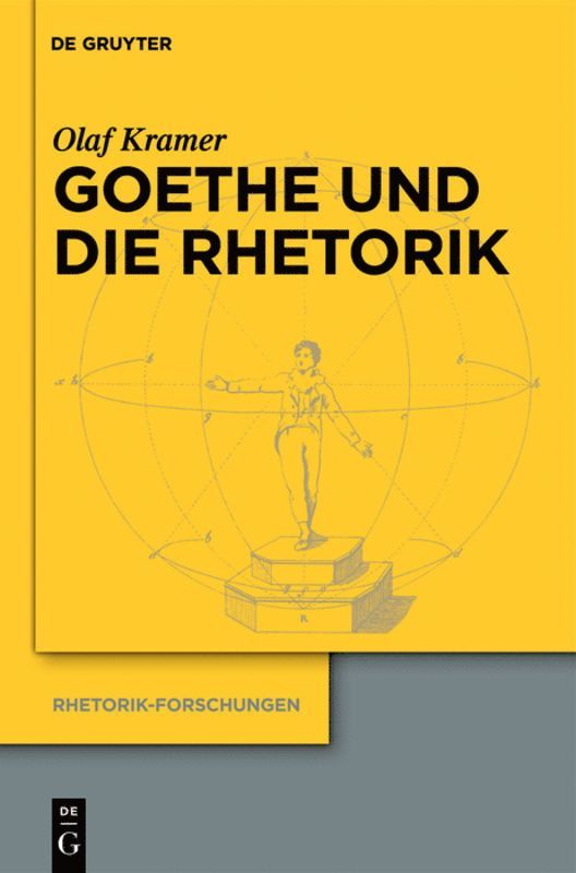 Olaf Kramer - Goethe und die Rhetorik, Inbunden