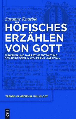 Susanne Knaeble - Höfisches Erzählen Von Gott, Inbunden