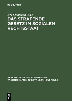 Eva Schumann - Das Strafende Gesetz Im Sozialen Rechtsstaat, Inbunden