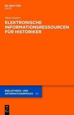 Klaus Gantert - Elektronische Informationsressourcen Für Historiker, Inbunden