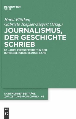 Horst Pöttker, Gabriele Toepser-Ziegert - Journalismus, der Geschichte schrieb, Inbunden
