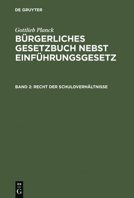 Gottlieb Planck - Bürgerliches Gesetzbuch nebst Einführungsgesetz, Band 2, Recht der Schuldverhältnisse, Inbunden