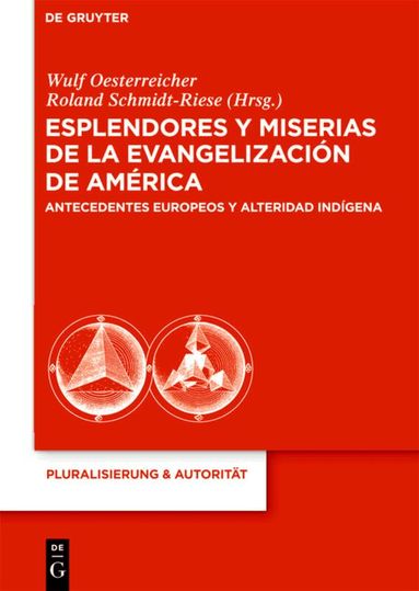 Wulf Oesterreicher, Roland Schmidt-Riese - Esplendores y miserias de la evangelización de América, Inbunden