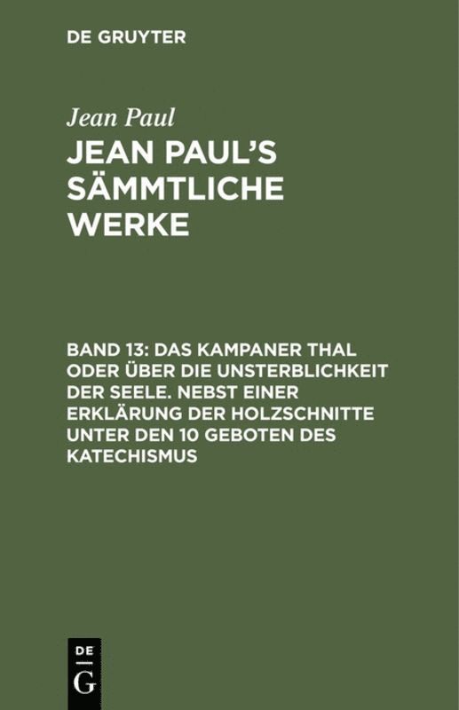Jean Paul - Kampaner Thal oder über die Unsterblichkeit der Seele. Nebst einer Erklärung der Holzschnitte unter den 10 Geboten des Katechismus, Inbunden