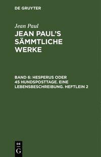 bokomslag Hesperus oder 45 Hundsposttage. Eine Lebensbeschreibung. Heftlein 2