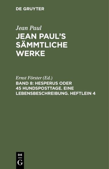 Jean Paul, Ernst Förster - Hesperus oder 45 Hundsposttage. Eine Lebensbeschreibung. Heftlein 4, Inbunden