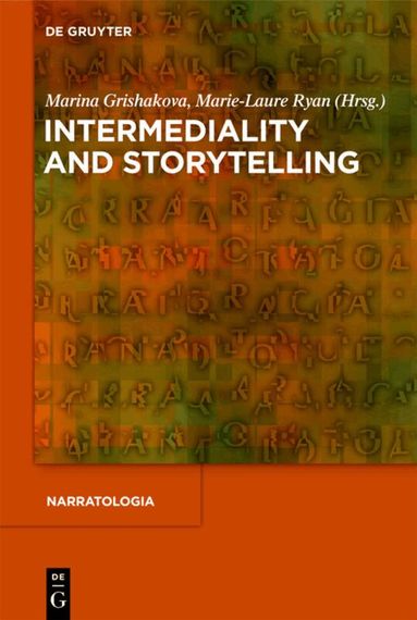 Marina Grishakova, Marie-Laure Ryan - Intermediality and Storytelling, Inbunden