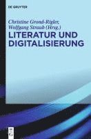 Wolfgang Straub, Christine Grond-Rigler - Literatur und Digitalisierung, Inbunden