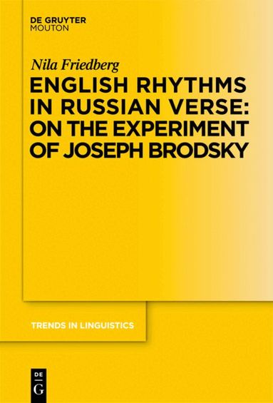 Nila Friedberg - English Rhythms in Russian Verse: On the Experiment of Joseph Brodsky, Inbunden