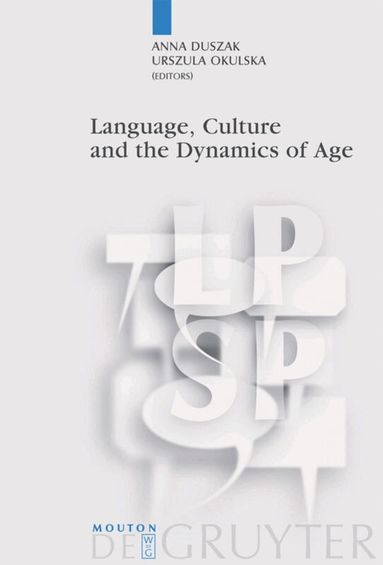 Anna Duszak, Urszula Okulska - Language, Culture and the Dynamics of Age, Inbunden