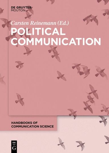 Carsten Reinemann - Political Communication, Inbunden